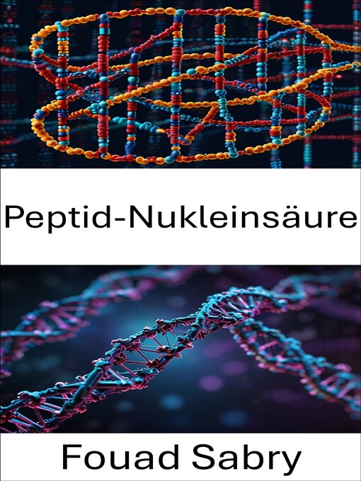 Title details for Peptid-Nukleinsäure by Fouad Sabry - Available